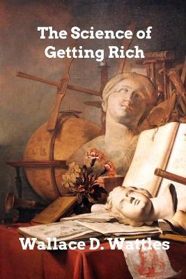 The Science of Getting Rich - Wallace D Wattles - cover