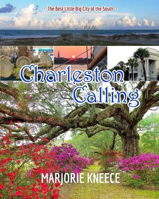 Charleston Calling: The Best Little Big City of the South - Marjorie Kneece - cover