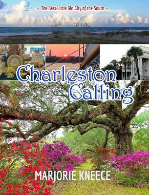 Charleston Calling: The Best Little Big City of the South - Marjorie Kneece - cover
