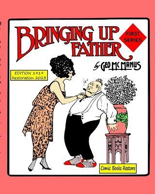 Bringing up Father, First series: Edition 1919, restoration 2023 - McManus,Comic Books Restore - cover