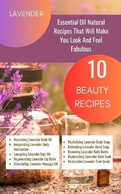 Lavender Essential Oil Natural Beauty Recipes That Will Make You Look And Feel Fabulous - 10 Beauty Recipes: Purple Magenta Violet Indigo Orange White Gradient Abstract Modern Cover Design - Rebekah Avraham - cover