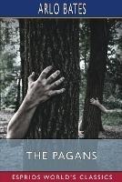 The Pagans (Esprios Classics) - Arlo Bates - cover