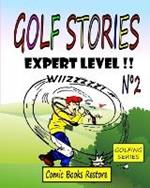 Golf Stories n°2: Expert level !!