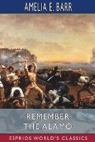 Remember the Alamo (Esprios Classics)