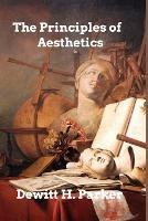The Principles of Aesthetics - DeWitt H Parker - cover