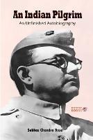 An Indian Pilgrim: An Unfinished Autobiography - Subhas Chandra Bose - cover
