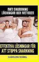 Effektiva lösningar för att stoppa snarkning: Anti Snarkning Lösningar och metoder