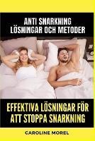 Effektiva loesningar foer att stoppa snarkning: Anti Snarkning Loesningar och metoder
