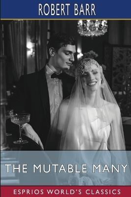 The Mutable Many (Esprios Classics) - Robert Barr - cover