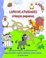 Livro de Atividades criancas pequenas 4 anos+: objetos escondidos, a sombra correta, jogos de colorir, sudoku, labirintos