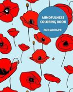 Mindfulness Coloring Book For Adults: Adult Coloring Book With Stress Relieving Designs: Loss Of Anxiety, Relaxion, Meditation