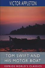 Tom Swift and His Motor-Boat (Esprios Classics): or, The Rivals of Lake Carlopa