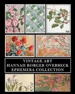 Vintage Art: Hannah Borger Overbeck: Ephemera Collection: Botanical Prints and Collage Sheets