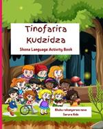 Tinofarira Kudzidza: Shona Language Activity Book for Kids