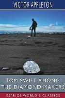 Tom Swift Among the Diamond Makers (Esprios Classics): or, The Secret of Phantom Mountain