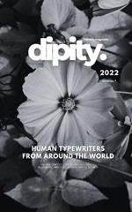 Dipity Literary Mag Issue #1 (Dipity Phantom Edition): Poetry, Short Stories & Photography - November, 2022 - B&W Softcover Edition