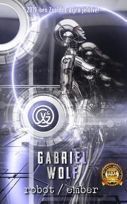 Robot / ember: ujrakiadas - Gabriel Wolf - cover
