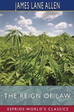 The Reign of Law (Esprios Classics): A Tale of the Kentucky Hemp Fields