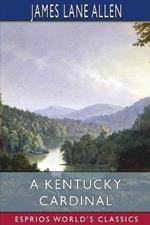 A Kentucky Cardinal (Esprios Classics): A Story