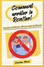 Comment arreter le Ronfler!: Remedes et Methodes efficaces contre Ronflement