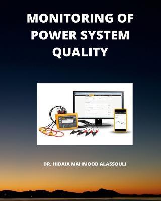 Monitoring of Power System Quality - Hidaia Mahmood Alassouli - cover