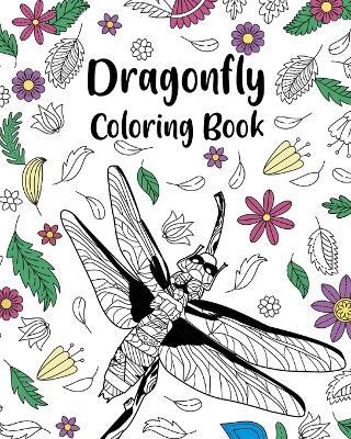 Dragonfly Coloring Book: Adult Crafts & Hobbies Zentangle Coloring Books, Floral Mandala Pages - Paperland - cover