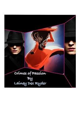 Crimes of Passion - Lainey Dex Ryder - cover