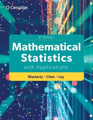 Mathematical Statistics with Applications - Dennis Wackerly,John Chen,Adam Loy - cover