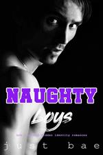Naughty Boys: Hot & Steamy Hidden Identity Romances