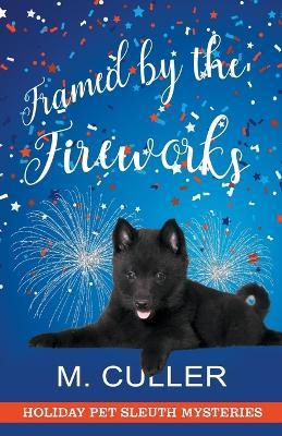 Framed by the Fireworks - M Culler - cover