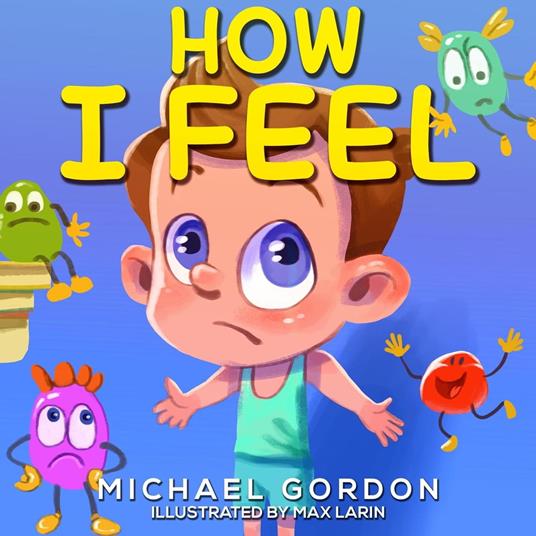 How I Feel - Michael Gordon - ebook