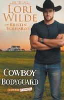 Cowboy Bodyguard - Lori Wilde,Kristin Eckhardt - cover