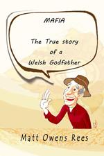 The True Story of the Welsh Godfather