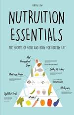 Nutrition Essentials The Secrets of Food and Body for Healthy Life