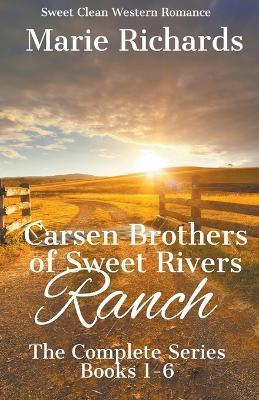 Carsen Brothers of Sweet Rivers Ranch: Complete Series - Marie Richards - cover