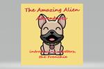 The Amazing Alien Adventures.....introducing Butters, the Frenchie