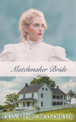 Matchmaker Bride - Diana Lesire Brandmeyer - cover