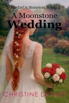 A Moonstone Wedding - Christine Desmet - cover