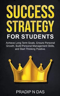 Success Strategy for Students - Pradip N Das - cover