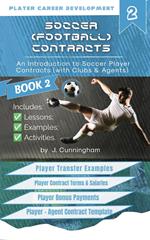 Soccer (Football) Contracts: An Introduction to Player Contracts (Clubs & Agents) and Contract Law