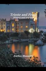 Trieste and Friuli History, and Tourism