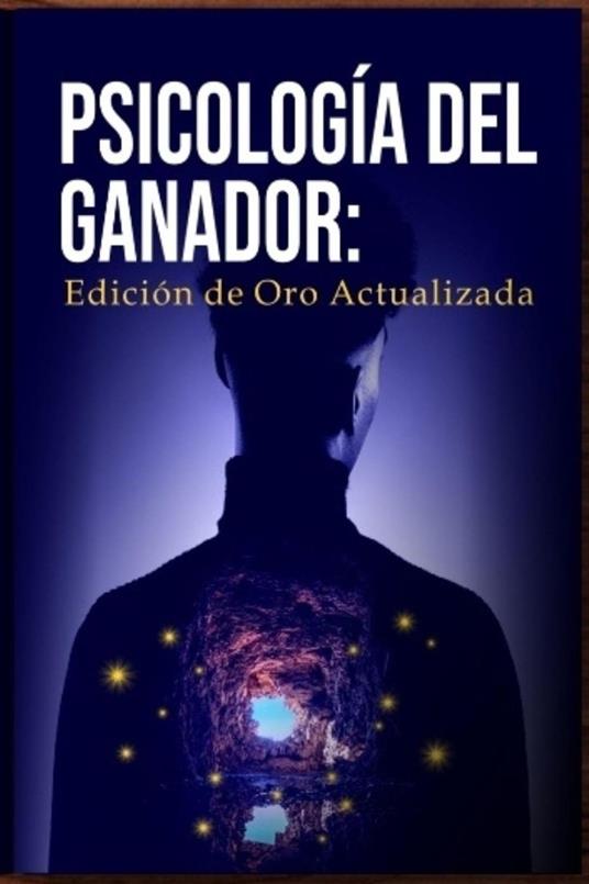 Psicologia del ganador edicion de oro actual - Ezequiel Valdez - ebook