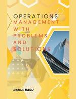 Operations Management -with Problems and Solutions