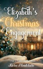 Elizabeth's Christmas Engagement: A Pride and Prejudice Holiday Variation