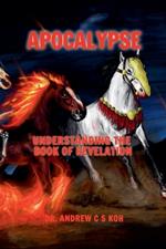 Apocalypse: Understanding the Book of Revelation