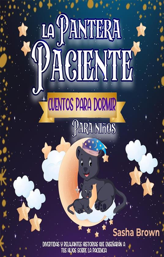 La Pantera Paciente Cuentos para dormir para niños - Sasha Brown - ebook