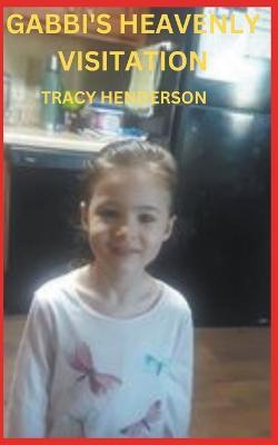 Gabbi's Heavenly Visitation - Tracy Henderson - cover