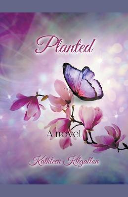 Planted - Kathleen Kilgallon - cover