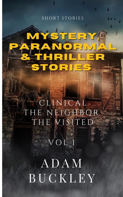 Mystery, Paranormal & Thriller Stories VOL 1