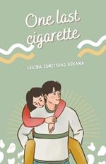 One Last Cigarette: New Edition